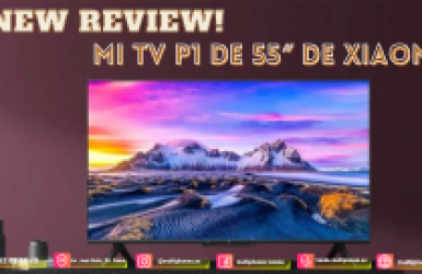 Review – MI TV P1 de 55″ de Xiaomi
