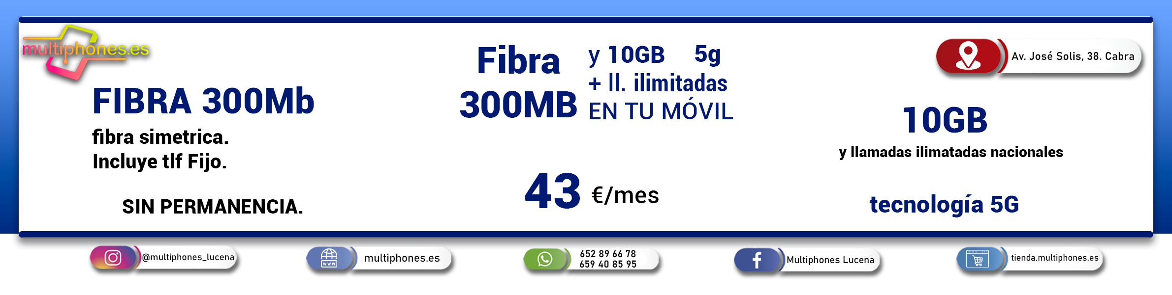 O2: FIBRA 300MB + MOVIL 10GB